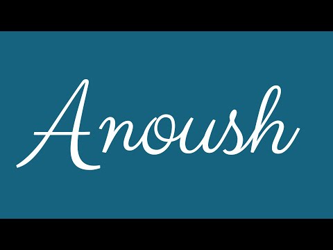 Learn how to Sign the Name Anoush Stylishly in Cursive Writing