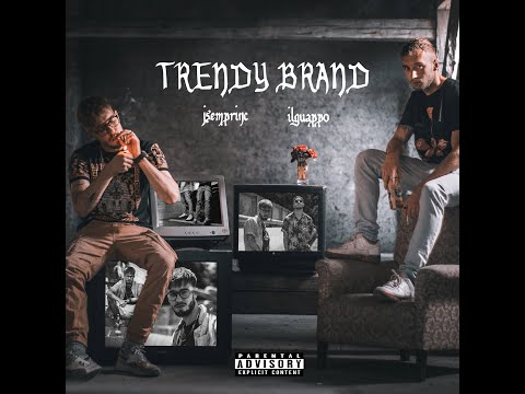 jsemprinc ft. ilguappo - TRENDY BRAND (prod. Dapho)