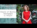 Stack of Barley [Hornpipe] - Tune of the Month with Shannon Heaton