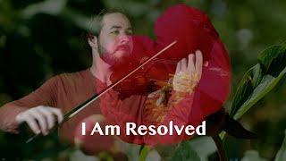 I Am Resolved - Jonathan Violin Hymns