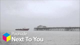 Poolside - Next To you