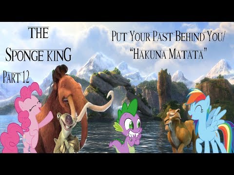 "The Sponge King" Part 12 - Put Your Past Behind You/"Hakuna Matata"