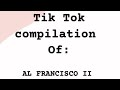 AL FRANCISCO II Tik Tok Compilation