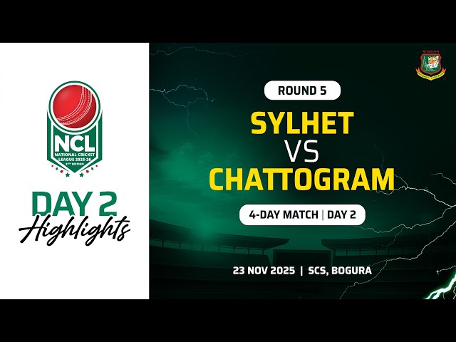 Highlights | 27th NCL, 2025-26 | Sylhet VS Chattogram | SCS, Bogura | Round 5 | 4 Day Match | Day 2