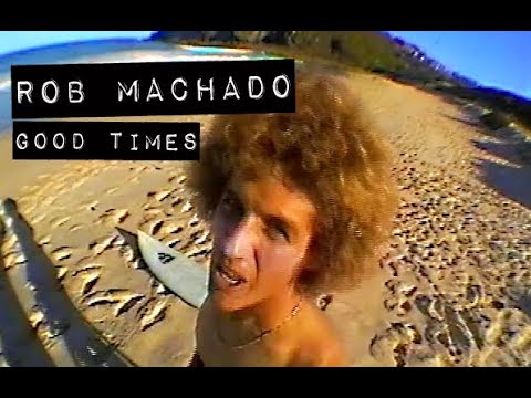 Rob Machado in GOOD TIMES (The Momentum Files)