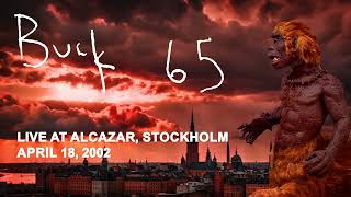 Buck 65 - LIVE at Alcazar, Stockholm April 18th, 2002