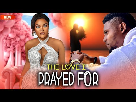 The Love I Prayed For (NEW RELEASED)- SARIAN MARTINS & MAURICE SAM 2025 Nig Movie