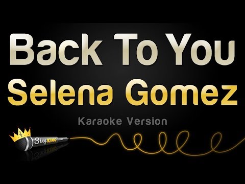 Selena Gomez - Back To You (Karaoke Version)