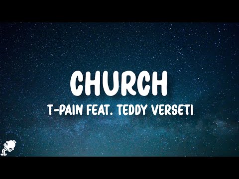 T-Pain - Church (Lyrics) feat. Teddy Verseti