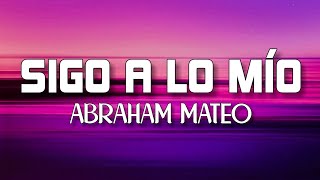Abraham Mateo - Sigo A Lo Mío (Letra/Lyrics)
