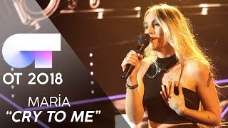 "CRY TO ME" -  María | Gala 0 | OT 2018