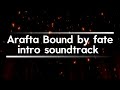 Arafta Intro Soundtrack