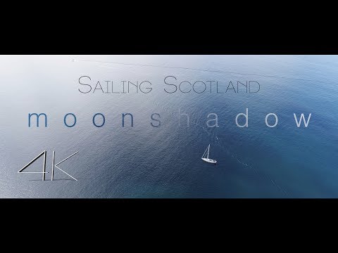 Sailing Scotland in 4k | the Hebrides | Moonshadow