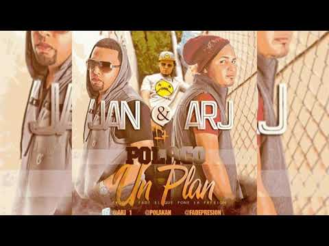 Jan y Arj Ft. Polakan - Un Plan