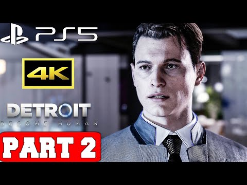 Detroit: Become Human PS5 Gameplay Walkthrough Part 2 - No Commentary (4K 60FPS Full Game)