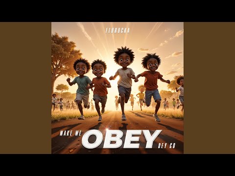 Make We Obey Dey Go