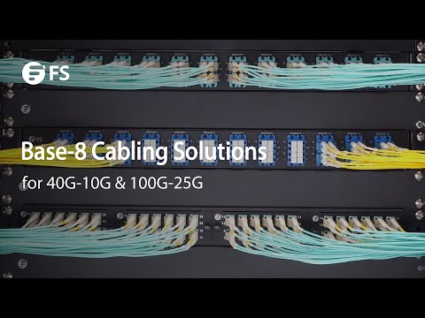 Base-8 Solutions for 40G-10G & 100G-25G Cabling | FS