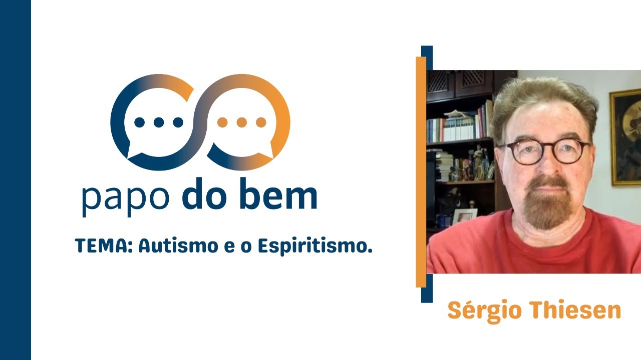  Autismo e o Espiritismo com Sérgio Thiesen  