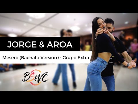 JORGE & AROA [Mesero (Bachata Version) - Grupo Extra] @BSWC