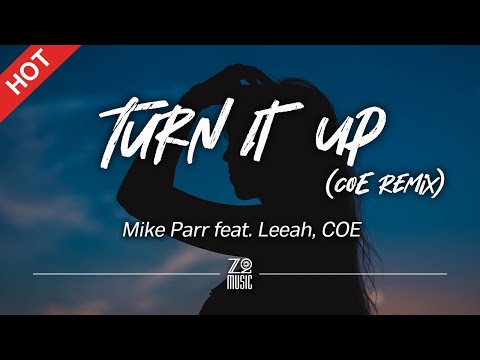 Mike Parr feat. Leeah, COE - Turn It Up (COE Remix) [Lyrics / HD]