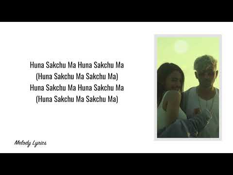 Huna Sakchu Ma - Beyond | lyrics video | melody lyrics