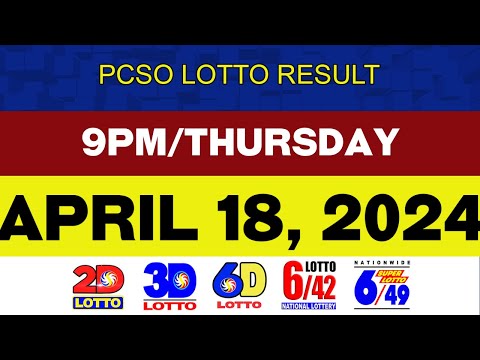 Lotto Results Today APRIL 18 2024 9PM PCSO 2D 3D 6D 6/42 6/49