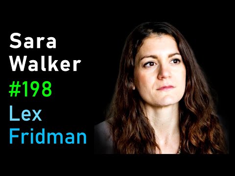 Sara Walker: The Origin of Life on Earth and Alien Worlds | Lex Fridman Podcast #198
