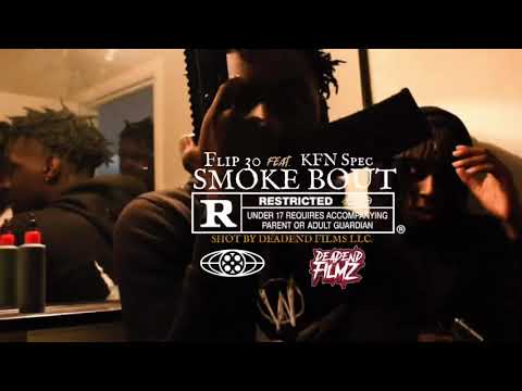 Flip30 Feat.Kfn Spec “Smoke Bout’’ [Official Music Video]