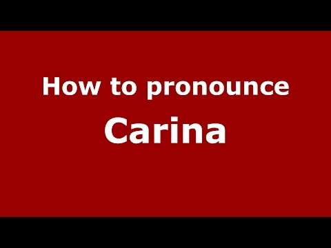 How to pronounce Carina