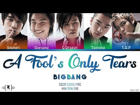 BIGBANG - "A Fool's Only Tears (눈물뿐인 바보)" Lyrics [Color Coded Han/Rom/Eng]