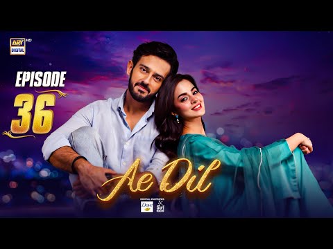Ae Dil Episode 36 | 8 May 2025 (Eng Sub) | Azaan Sami | Komal Meer | Gohar Rasheed | ARY Digital