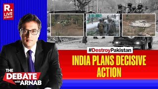 Debate With Arnab LIVE: India Planning Decisive Action Against Pakistan To Avenge Pahalgam