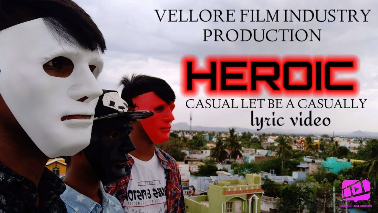 HEROIC-Tamil short film (Casual let be a casually) lyric video song