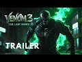 Venom 3 - The Last Dance (Official Trailer)