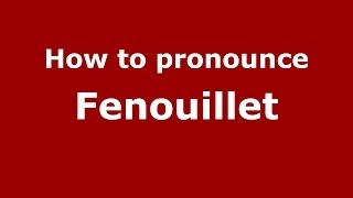 How to pronounce Fenouillet