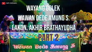 Download lagu WAYANG GOLEK WAWAN DEDE AMUNG LAKON. AKHIR BRATAYUDHA #PART 2 mp3