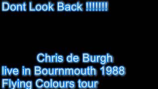Chris de Burgh Dont Look Back Live in Bournmouth 1988