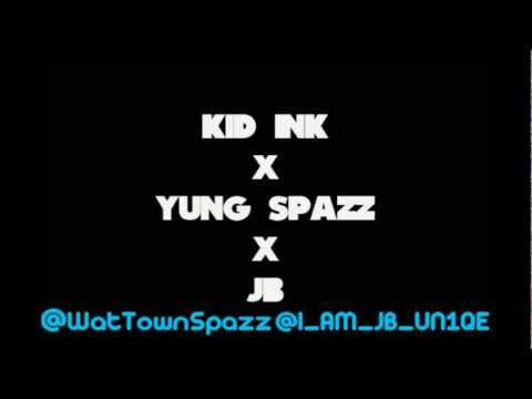 Yung Spazz x JB x Kid Ink- Time of Your Life