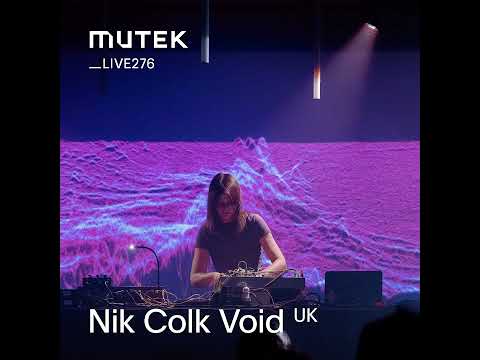 MUTEKLIVE276 - Nik Colk Void