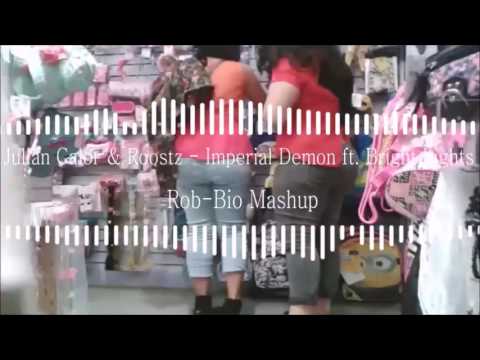 Julian Calor & Roostz - Imperial Demon ft. Bright Lights (Rob-Bio Mashup)