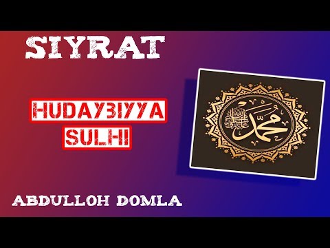 40. Hudaybiya Sulhi 1/2 | Abdulloh Domla