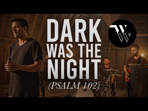 Dark Was the Night (Psalm 102) - The War Within (Official Music Video)