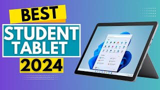 Best Student Tablets Of 2024-Top Options for Every Budget