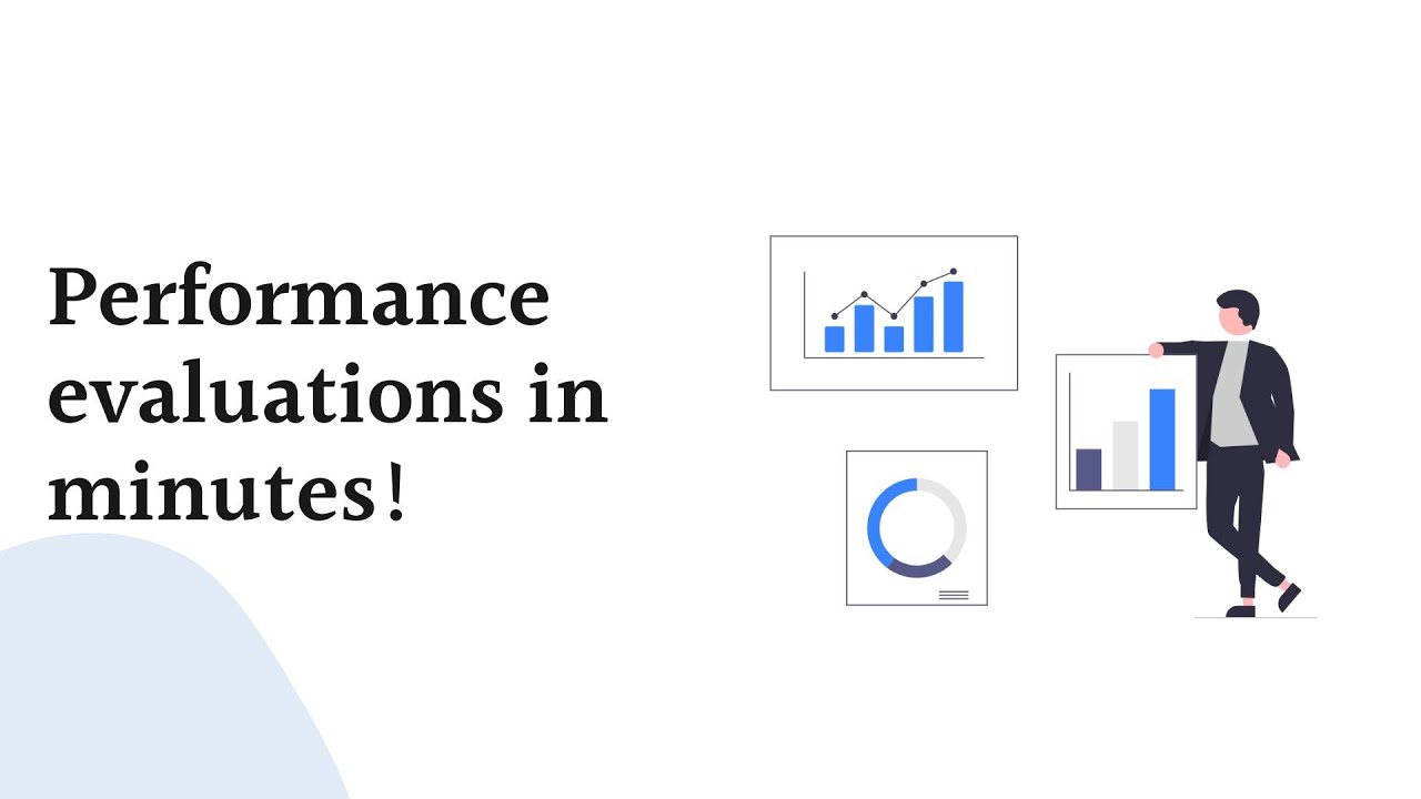 Performance evaluations in minutes!