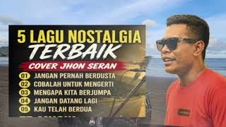 Download lagu 5 LAGU NOSTALGIA JHON SERAN TEMBANG KENANGAN ERA 80'AN JAMAN TEMPO DOLOE mp3 Download lagu 5 LAGU NOSTALGIA JHON SERAN TEMBANG KENANGAN ERA 80'AN JAMAN TEMPO DOLOE mp3
