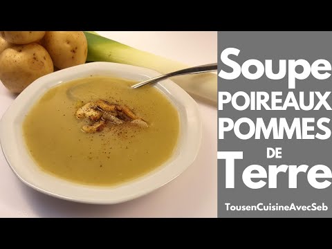 SOUPE POIREAUX POMMES de TERRE (Tous en cuisine avec Seb)