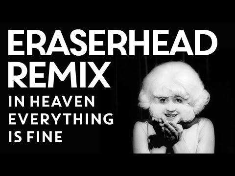 In Heaven (Everything is Fine) - Michael Forrest remix of song from Eraserhead