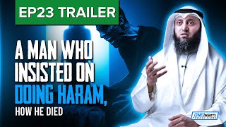 A man who insisted on doing haram, how he died? | Trailer | Stories Of Dead People | EP23 | S2