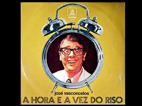 José Vasconcelos - A Hora E A Vez Do Riso (1973, Disco Completo)