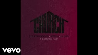 BJ The Chicago Kid - Church (The Chicago Remix/Audio) ft. Jeremih, Lil Durk